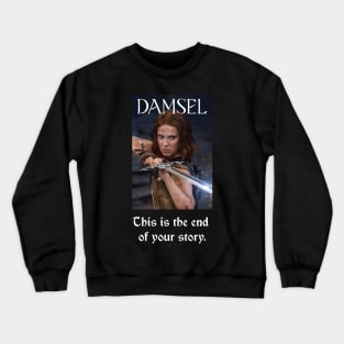 Damsel in Distress no MORE Crewneck Sweatshirt